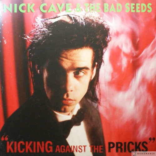 Виниловая пластинка Nick Cave - Kicking Against The Pricks (1986)