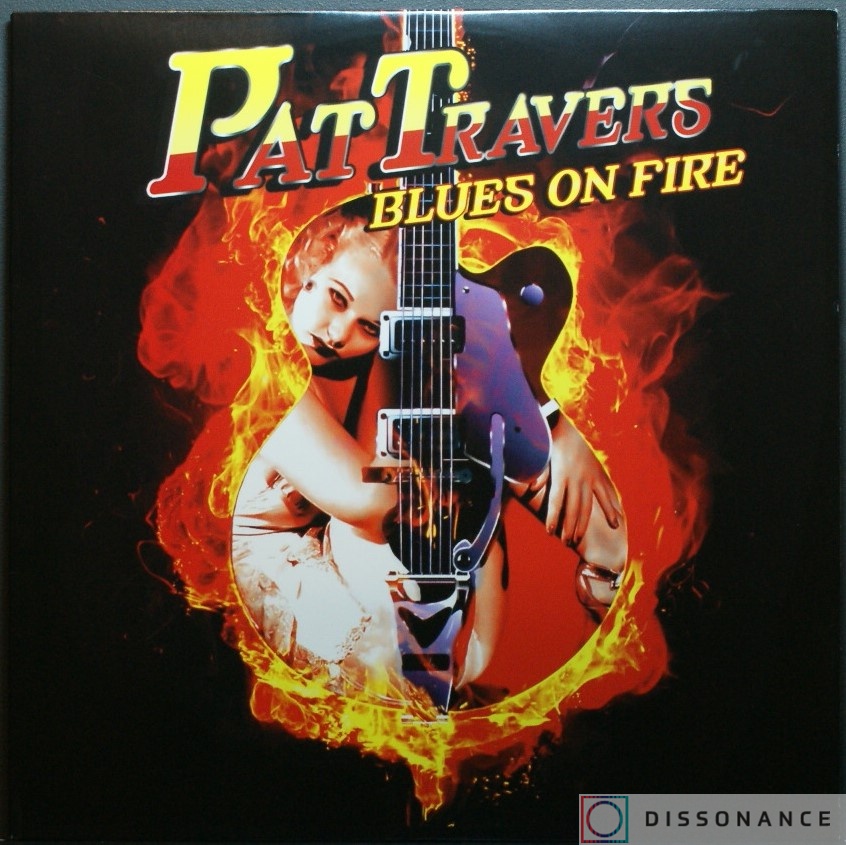 Виниловая пластинка Pat Travers - Blues On Fire (2012) - фото обложки