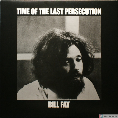 Виниловая пластинка Bill Fay - Time Of The Last Persecution (1971)