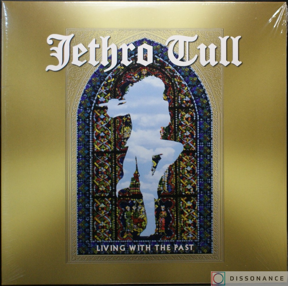 Виниловая пластинка Jethro Tull - Living With The Past (2002) - фото обложки