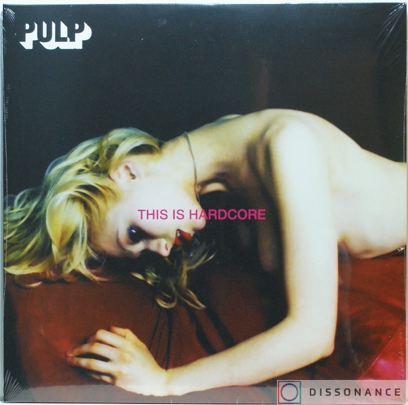 Виниловая пластинка Pulp - This Is Hardcore (1998) - фото обложки