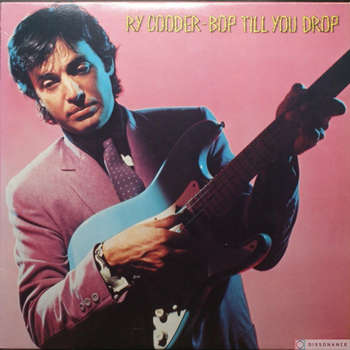 Виниловая пластинка Ry Cooder - Bop Till You Drop (1979)