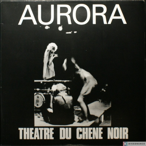 Виниловая пластинка Aurora - Theatre Du CHene Noir (1971)