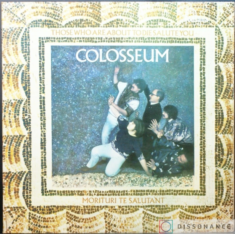 Виниловая пластинка Colosseum - Those Who Are About To Die (1969) - фото обложки