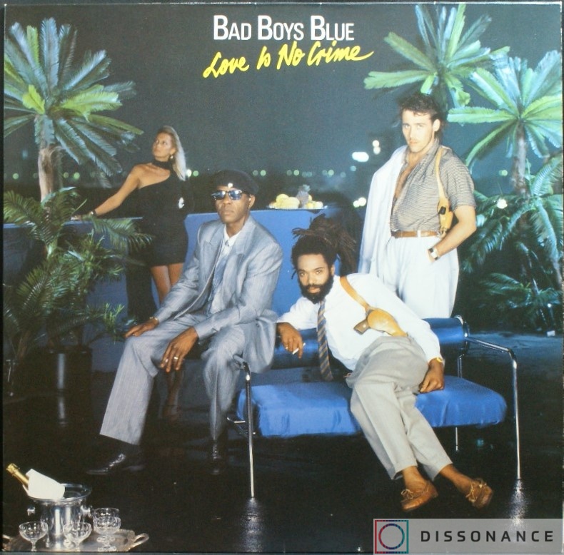 Виниловая пластинка Bad Boys Blue - Love Is No Crime (1987) - фото обложки