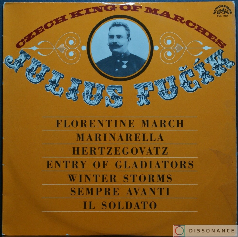 Виниловая пластинка Julius Fucik - Czech King Of Marches (1967) - фото обложки