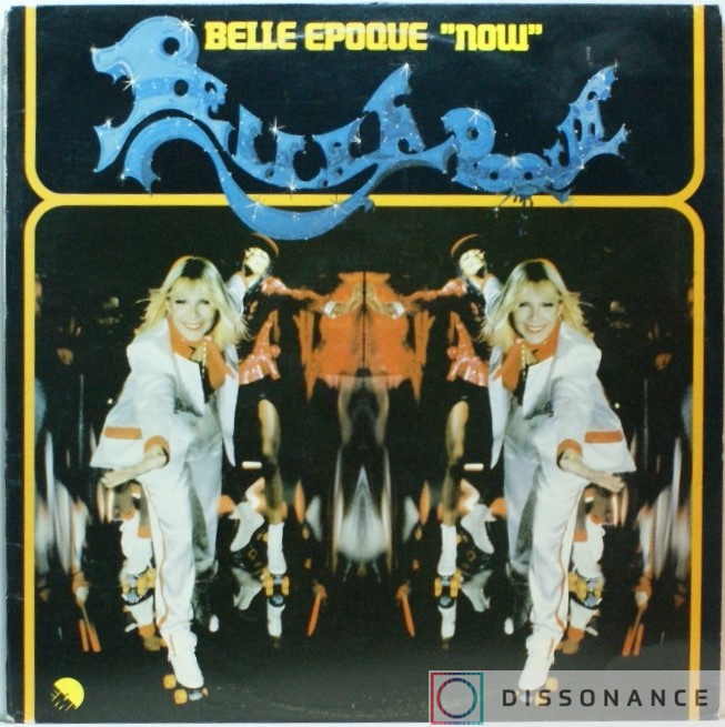 Виниловая пластинка Belle Epoque - Now (1979) - фото обложки
